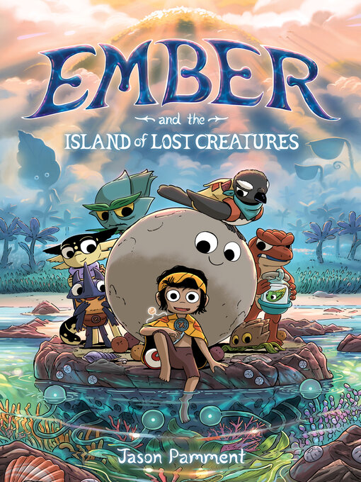 Title details for Ember and the Island of Lost Creatures by Jason Pamment - Available